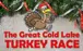 Great Cold Lake Turkey Race